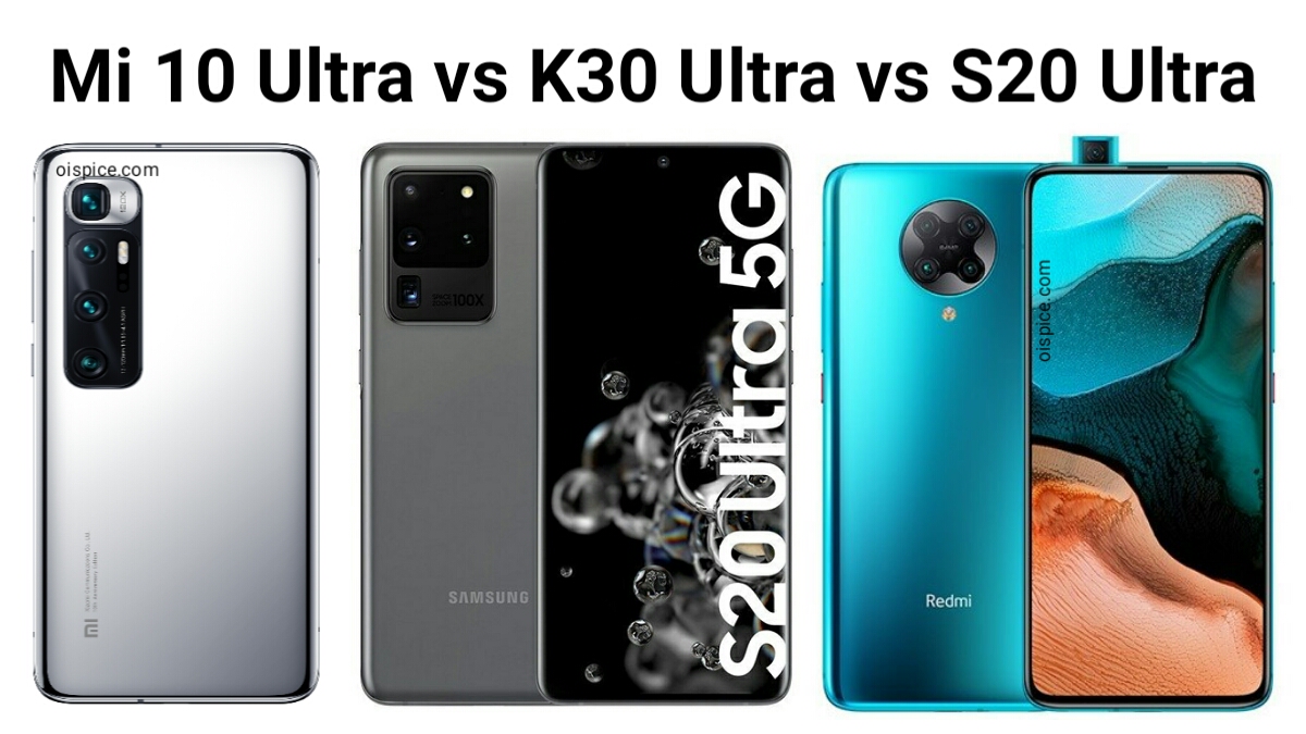 Xiaomi Mi 10 Ultra vs Xiaomi Redmi K30 Ultra vs Samsung Galaxy S20 Ultra